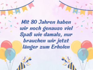 Lustige Sprüche zum 80 Geburtstag