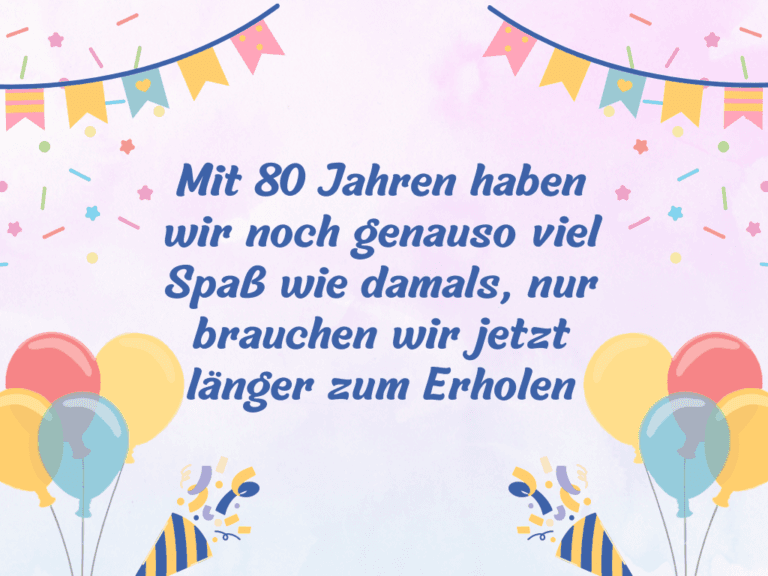 Lustige Sprüche zum 80 Geburtstag Lachen und Feiern