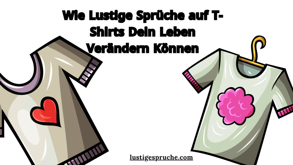 Lustige Sprüche auf T-Shirts