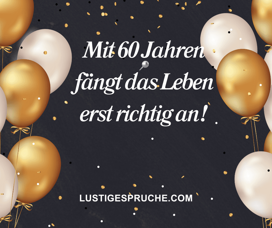 lustige sprüche zum 60 geburtstag für männer