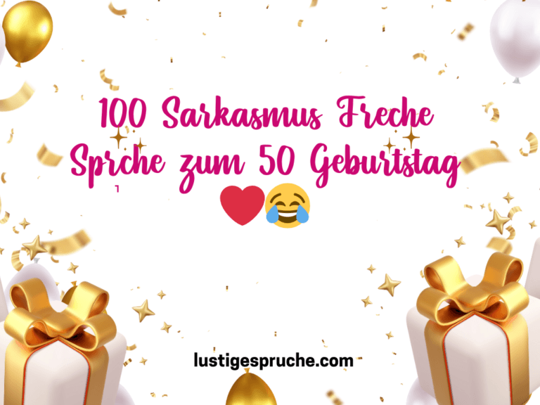 Sarkasmus Freche Sprüche zum 50 Geburtstag ❤️😂