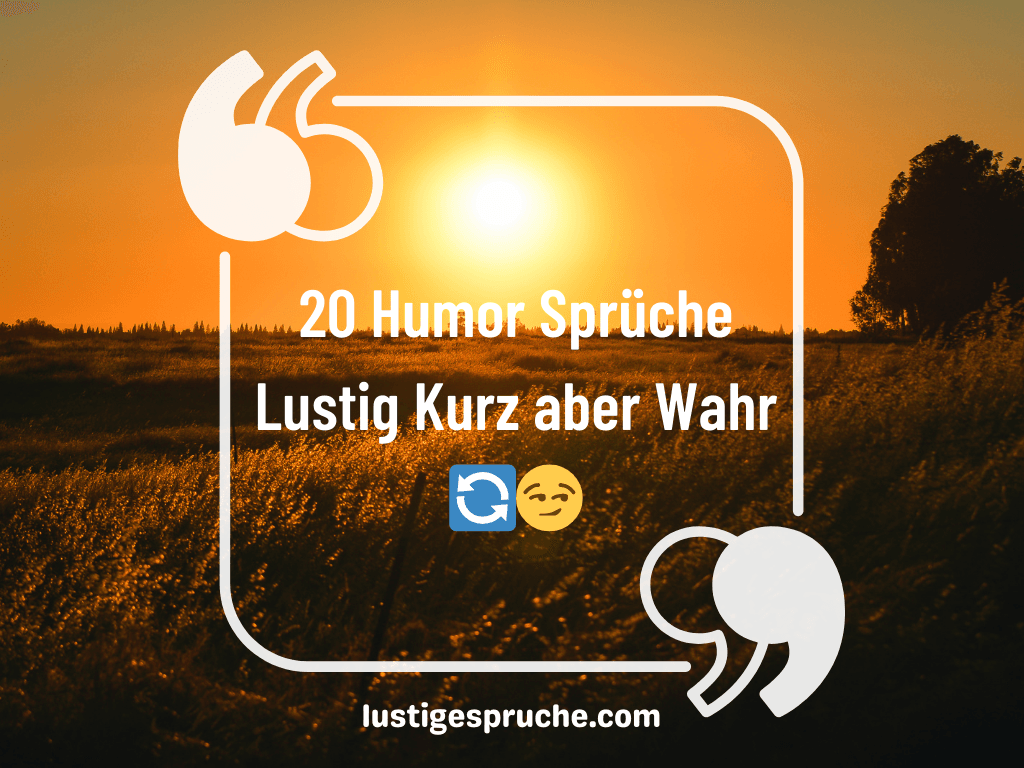 Sprüche Lustig Kurz Aber Wahr