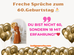 Freche Sprüche zum 60.Geburtstag