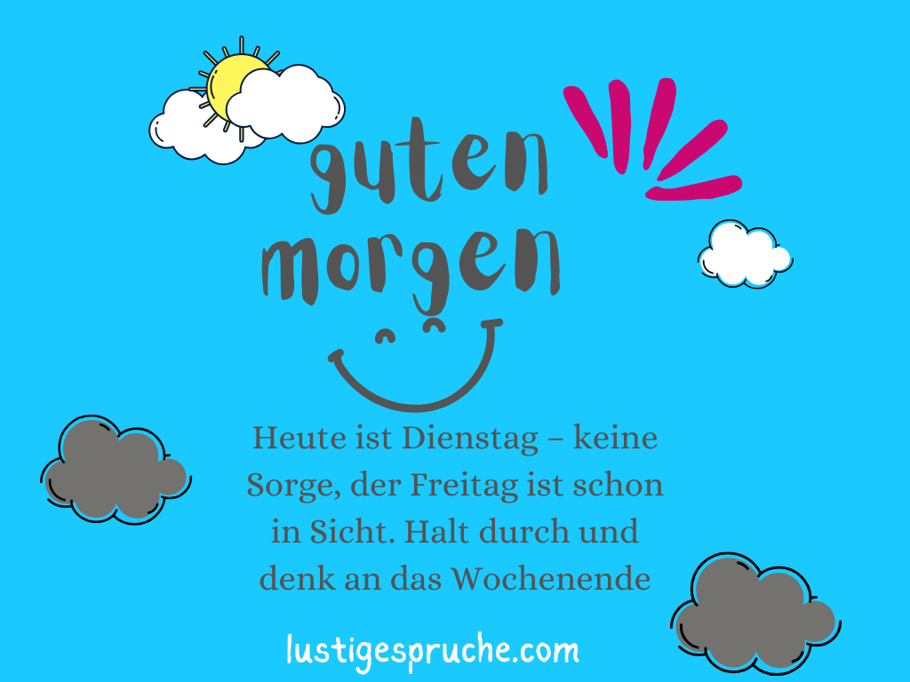 Guten Morgen Dienstag