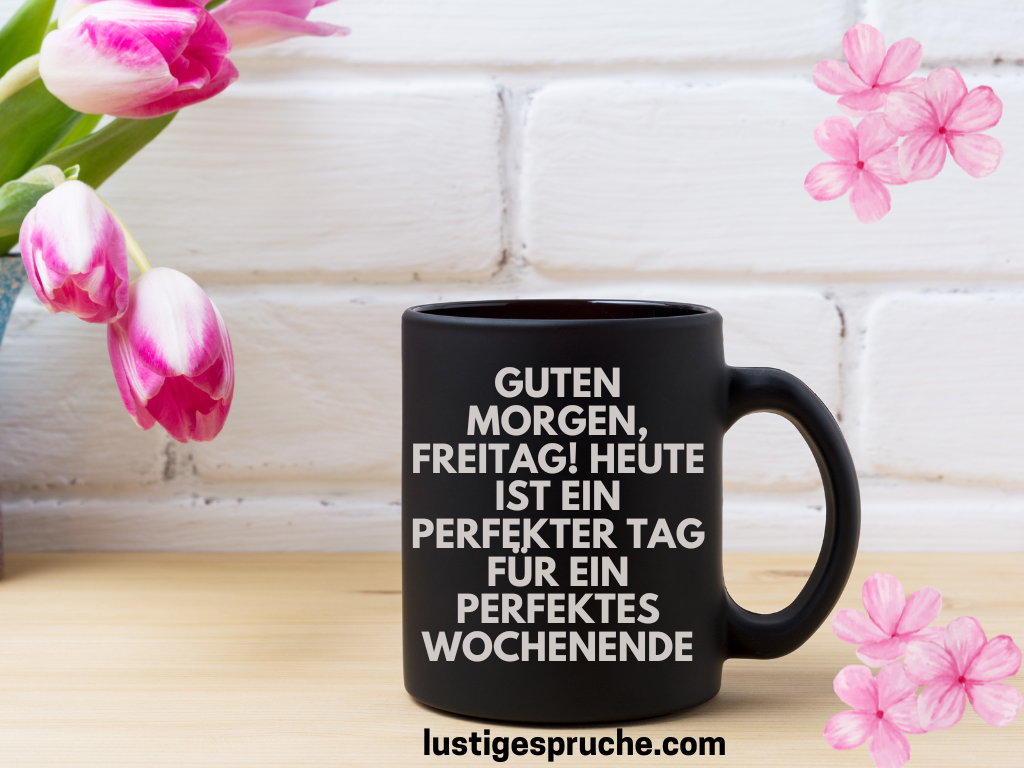  Guten Morgen Freitag