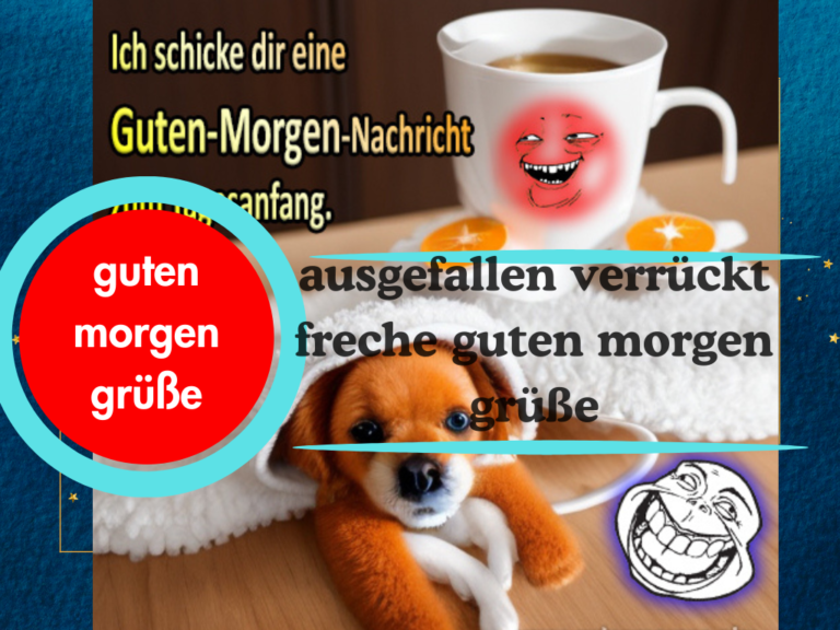 ausgefallen verrückt freche guten morgen grüße