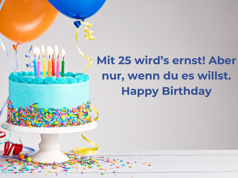 Sprüche Zum 25 Geburtstag Kurz