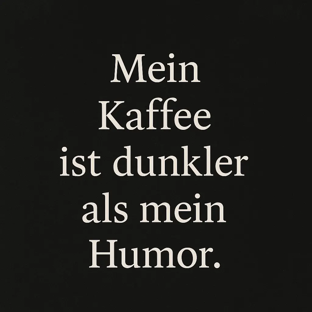 Schwarzer Kaffee Sprüche