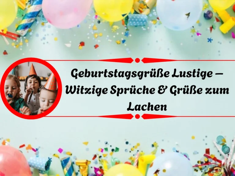 Geburtstagsgrüße Lustige – Witzige Sprüche & Grüße zum Lachen Geburtstagsgrüße Lustige