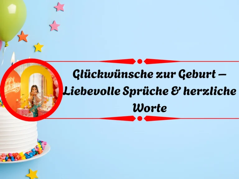 Glückwünsche zur Geburt – Liebevolle Sprüche & herzliche Worte Glückwünsche zur Geburt