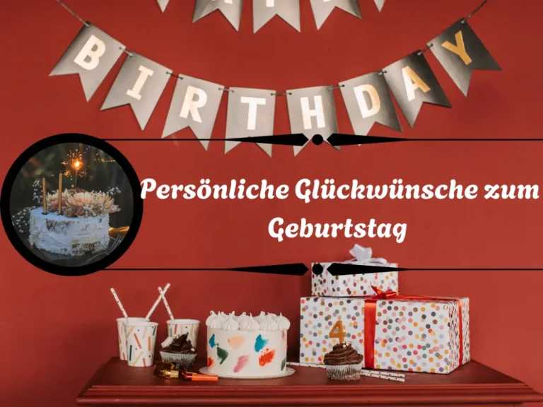 Persönliche Glückwünsche zum Geburtstag – Herzliche Sprüche & Texte Persönliche Glückwünsche zum Geburtstag