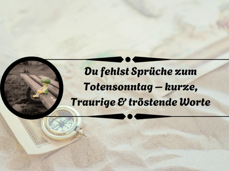 Du fehlst Sprüche zum Totensonntag