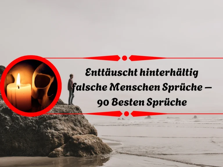 Enttäuscht hinterhältig falsche Menschen Sprüche