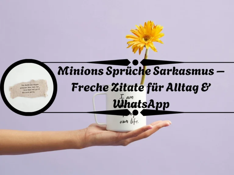 Minions Sprüche Sarkasmus – 90 Freche Zitate für Alltag & WhatsApp Minions Sprüche Sarkasmus