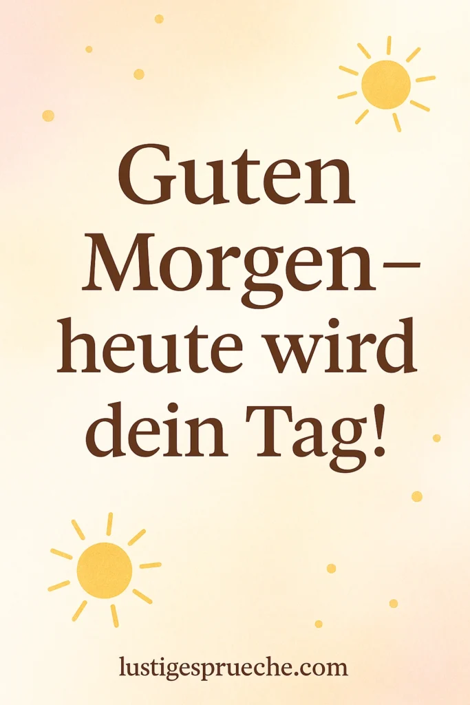 Spruch Guten Morgen