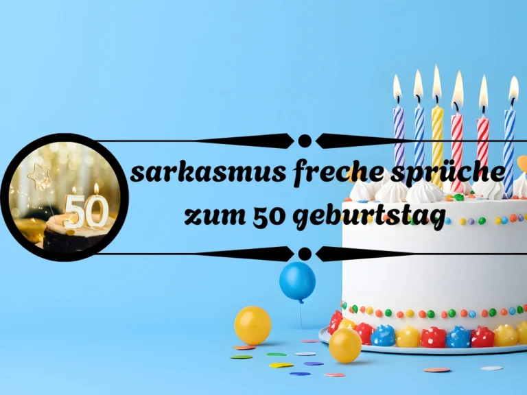 sarkasmus freche sprüche zum 50 geburtstag