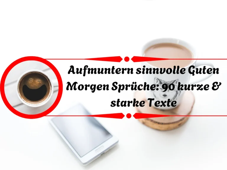 Aufmuntern sinnvolle Guten Morgen Sprüche