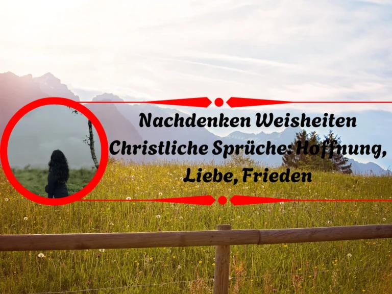Nachdenken Weisheiten Christliche Sprüche: Hoffnung, Liebe, Frieden Nachdenken Weisheiten Christliche Sprüche