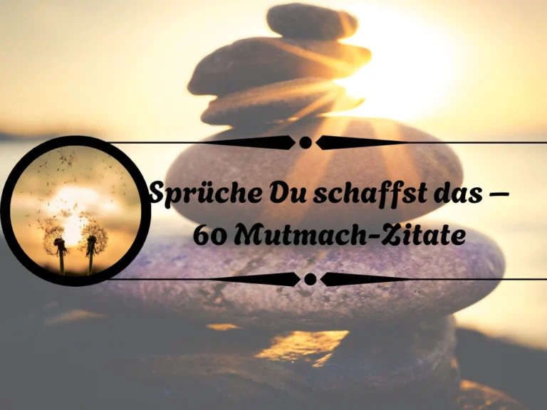 Sprüche Du schaffst das