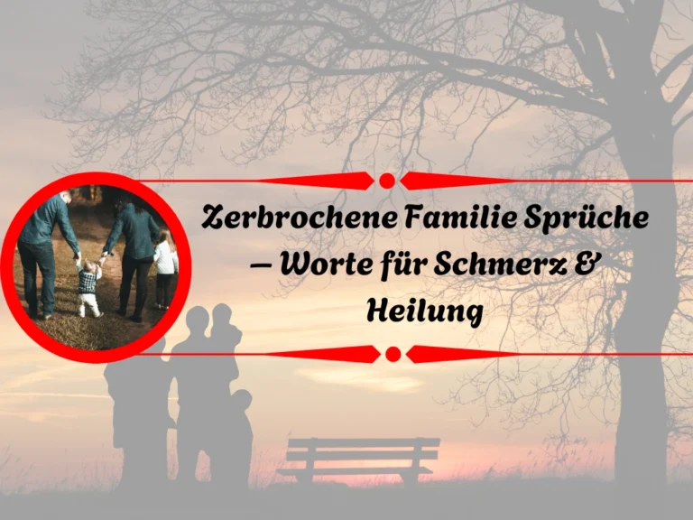 Zerbrochene Familie Sprüche