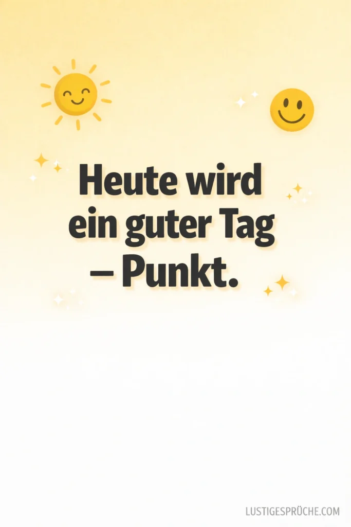 Gute Laune Sprüche