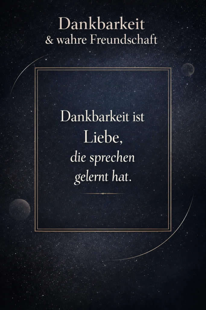 Dankbarkeit Freundschaft Sprüche