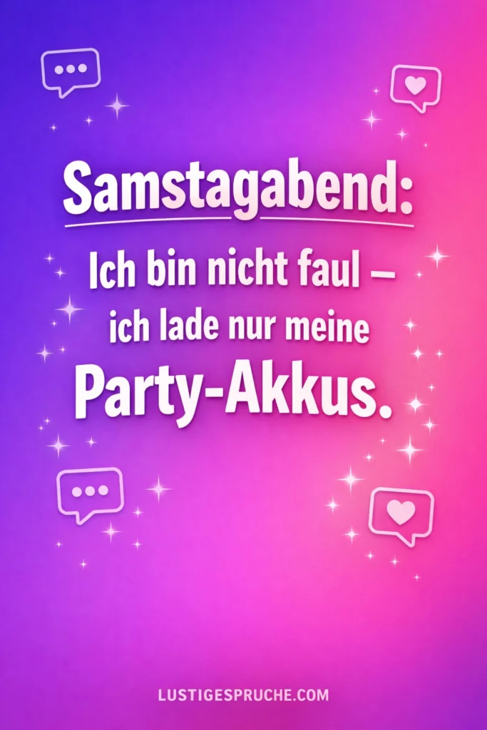 Frech Samstag Abend Lustige Sprüche