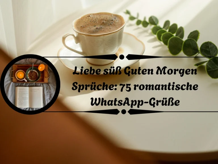Liebe süß Guten Morgen Sprüche: 75 romantische WhatsApp-Grüße Liebe süß Guten Morgen Sprüche