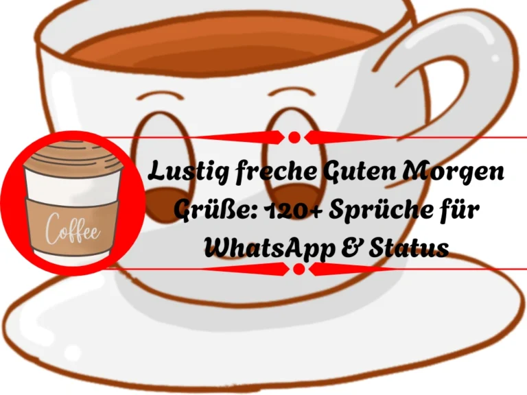 Lustig freche Guten Morgen Grüße: 120+ Sprüche für WhatsApp & Status 😄☕ Lustig freche Guten Morgen Grüße