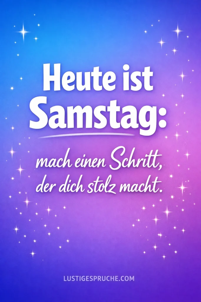Sprüche zum Samstag