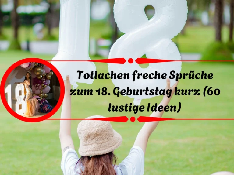 Totlachen freche Sprüche zum 18. Geburtstag kurz