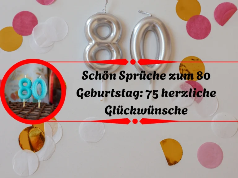 Schön Sprüche zum 80 Geburtstag: 75 herzliche Glückwünsche