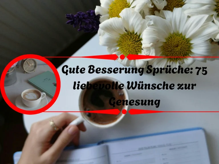 Gute Besserung Sprüche: 75 liebevolle Wünsche zur Genesung Gute Besserung Sprüche