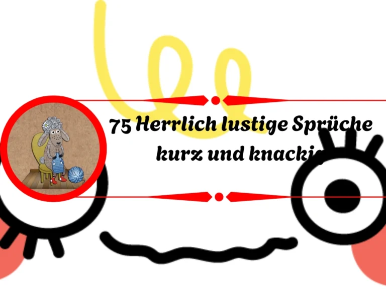 Herrlich lustige Sprüche kurz und knackig