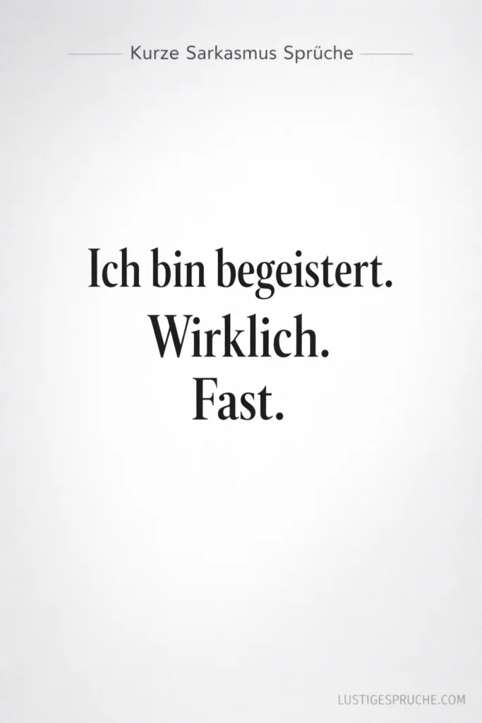 Sarkasmus Sprüche