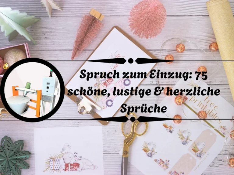 Spruch zum Einzug: 75 schöne, lustige & herzliche Sprüche Spruch zum Einzug