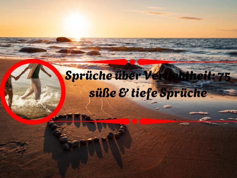 Sprüche über Verliebtheit: 75 süße & tiefe Sprüche Sprüche über Verliebtheit