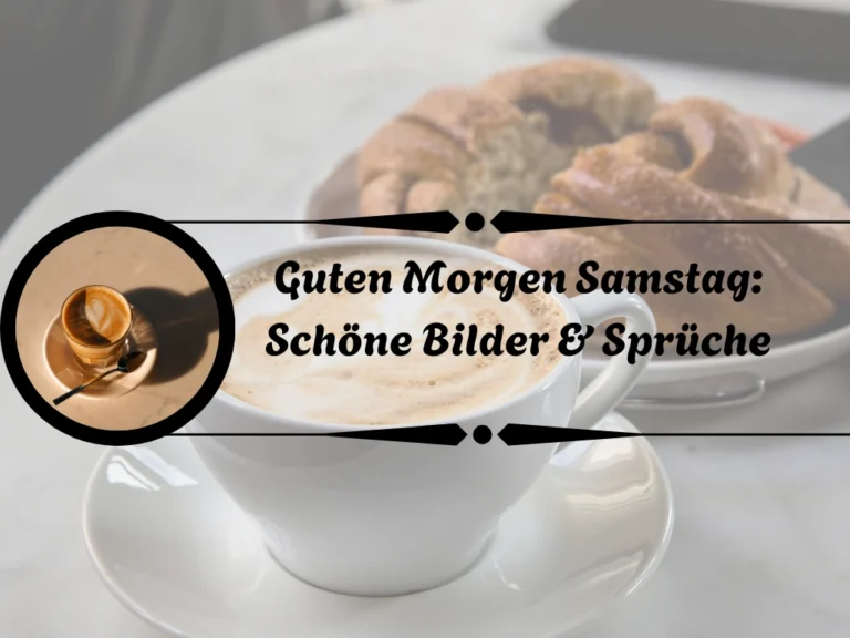 Guten Morgen Samstag: Schöne Bilder & Sprüche Guten Morgen Samstag
