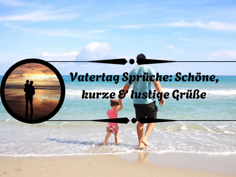 Vatertag Sprüche: Schöne, kurze & lustige Grüße Vatertag Sprüche