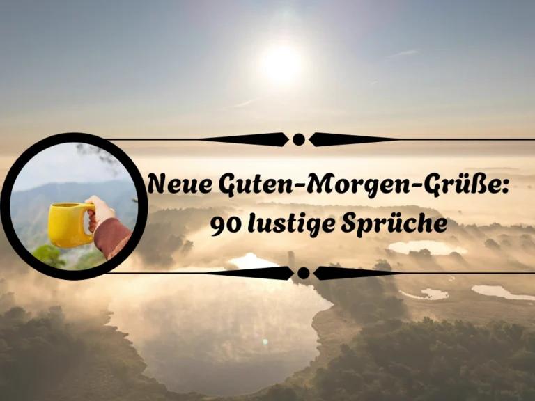 Neue Guten-Morgen-Grüße: 90 lustige Sprüche Neue Guten-Morgen-Grüße